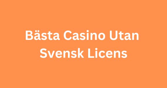 Upplev spänningen med casinon utan svensk licens 22 Upplev spänningen med casinon utan svensk licens 22